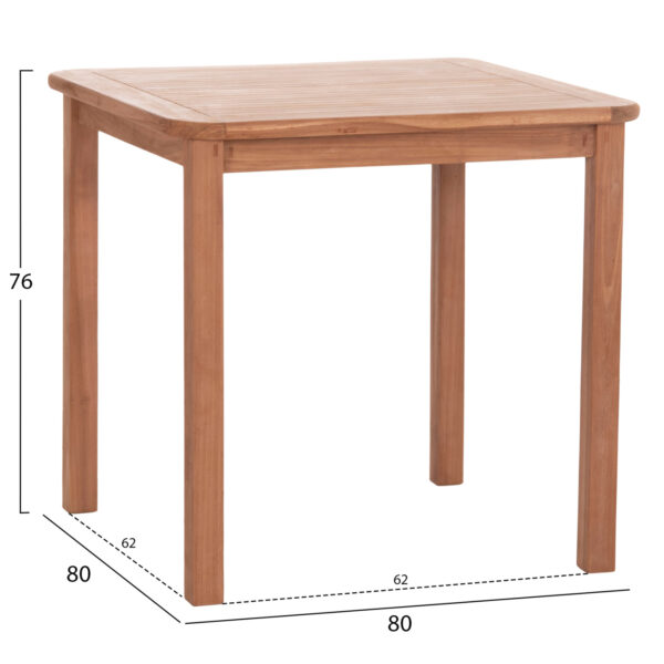 ΤΡΑΠΕΖΙ ΤΕΤΡΑΓΩΝΟ PRESSCOT HM18122 ΞΥΛΟ TEAK--ΦΥΣΙΚΟ 80x80x76Υεκ. (x1) - Image 2